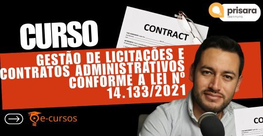 Curso de Gest�o de Licita��es e Contratos Administrativos conforme a Lei n� 14.133/2021